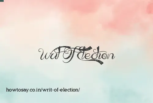 Writ Of Election