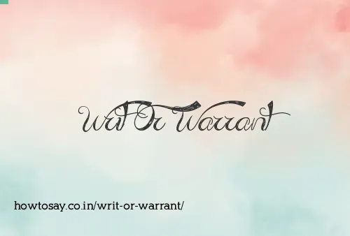 Writ Or Warrant