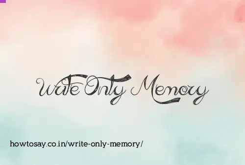 Write Only Memory