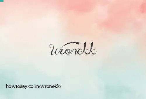 Wronekk
