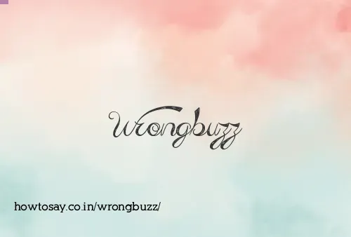 Wrongbuzz
