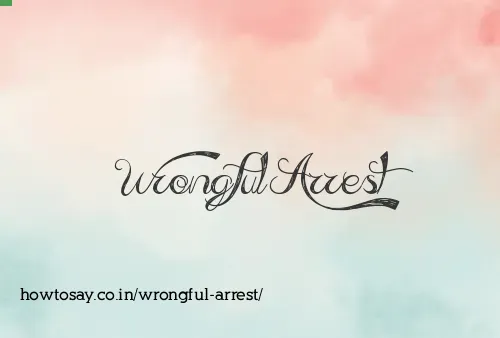 Wrongful Arrest