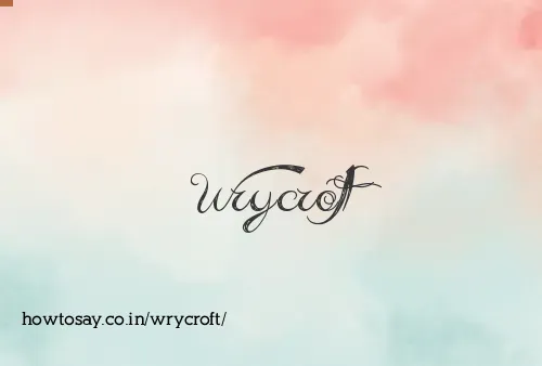 Wrycroft