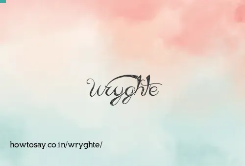 Wryghte
