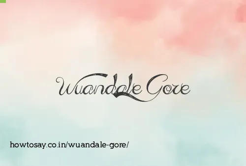Wuandale Gore