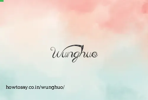 Wunghuo