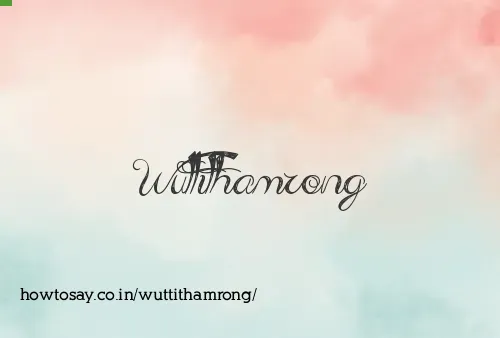 Wuttithamrong
