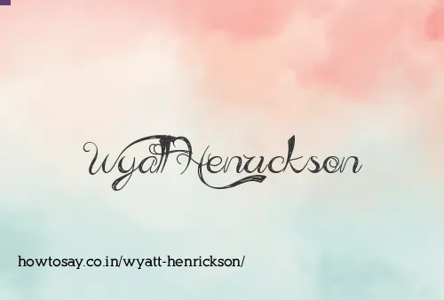 Wyatt Henrickson