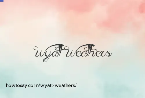 Wyatt Weathers
