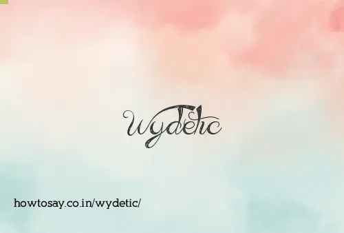 Wydetic