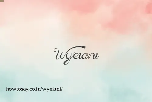Wyeiani