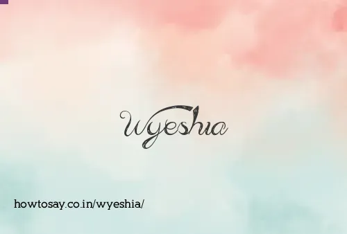 Wyeshia