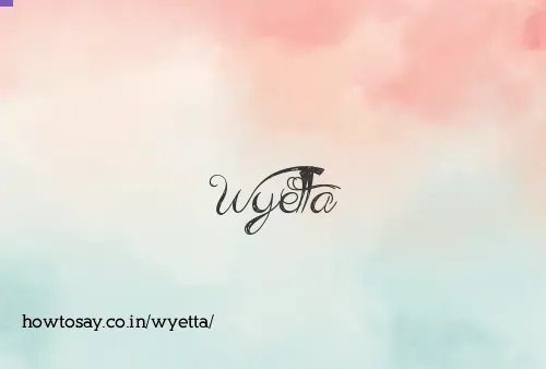 Wyetta