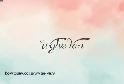Wyhe Van