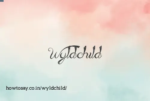 Wyldchild