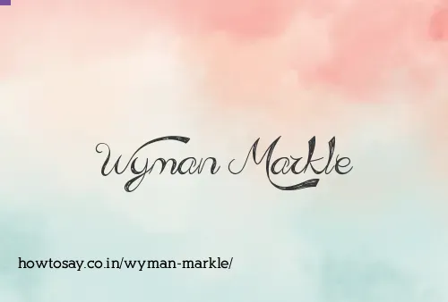 Wyman Markle