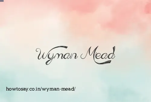 Wyman Mead