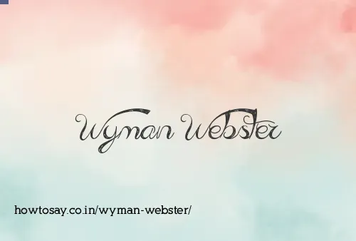 Wyman Webster