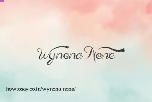 Wynona None