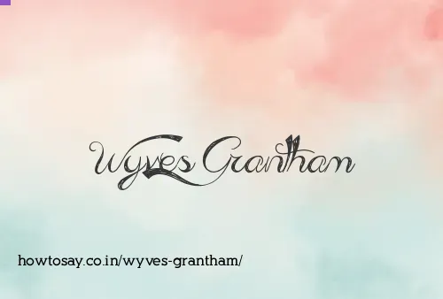 Wyves Grantham