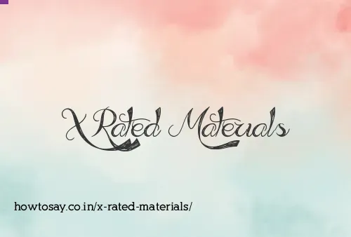 X Rated Materials