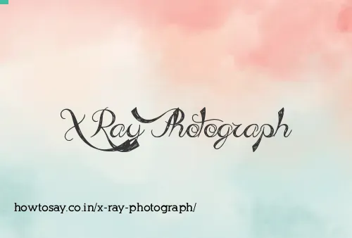 X Ray Photograph