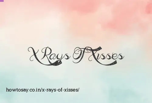 X Rays Of Xisses