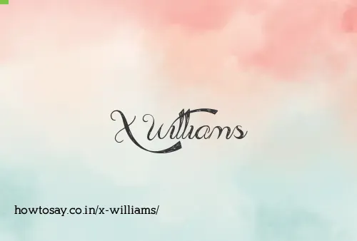 X Williams