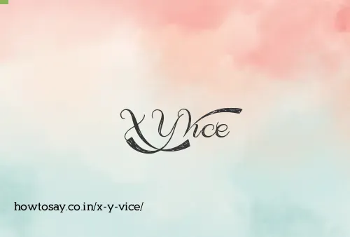 X Y Vice