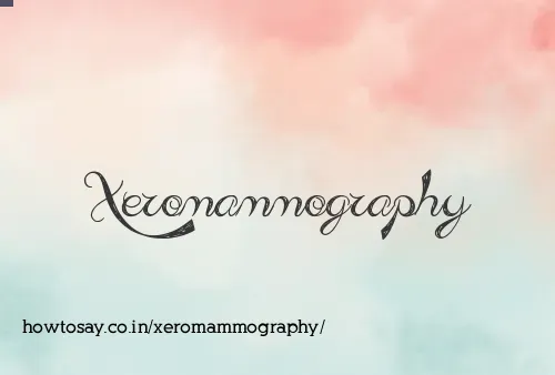 Xeromammography