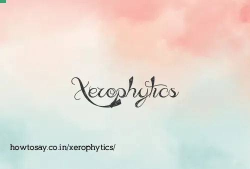 Xerophytics