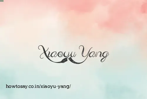 Xiaoyu Yang