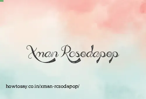 Xman Rcsodapop