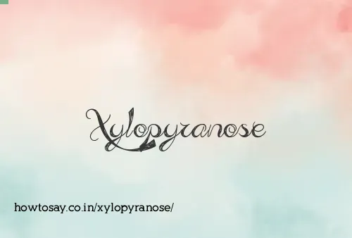 Xylopyranose