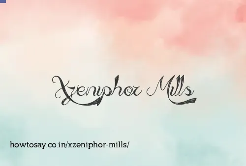 Xzeniphor Mills