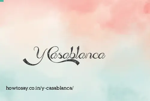 Y Casablanca
