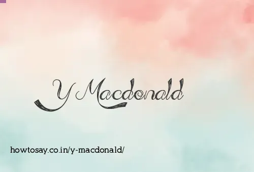 Y Macdonald