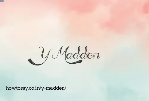 Y Madden