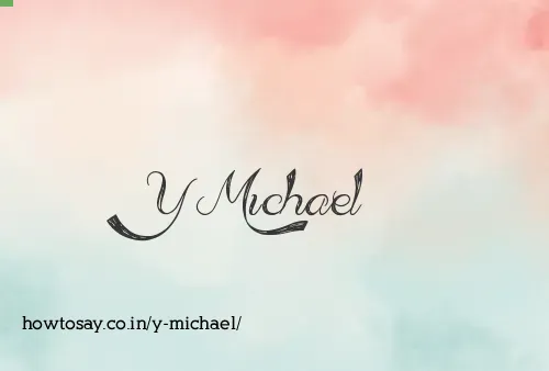Y Michael