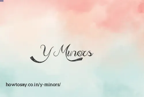 Y Minors