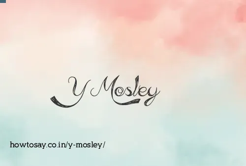 Y Mosley
