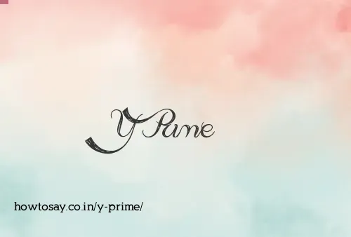 Y Prime