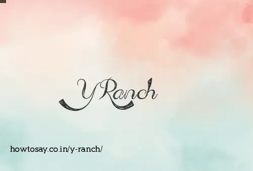 Y Ranch