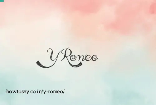Y Romeo