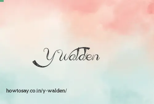 Y Walden