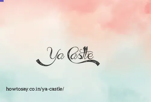 Ya Castle