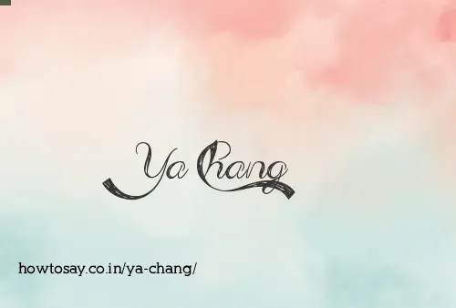 Ya Chang