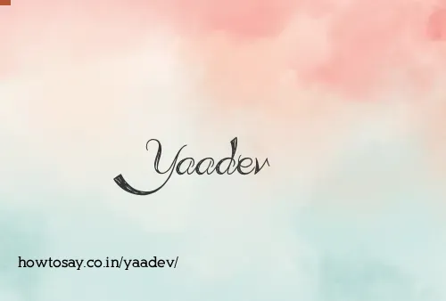 Yaadev