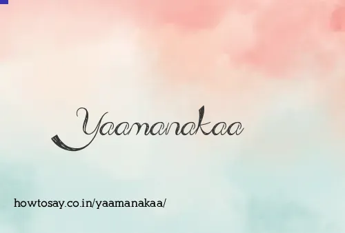 Yaamanakaa