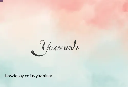 Yaanish